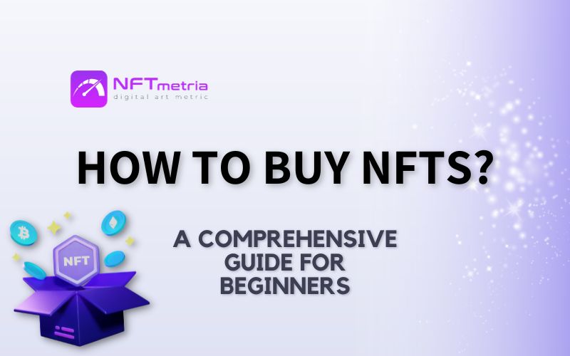 How To Buy Nfts A Comprehensive Guide For Beginners