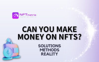 What is NFT and is it how to make money on NFT in 2022?