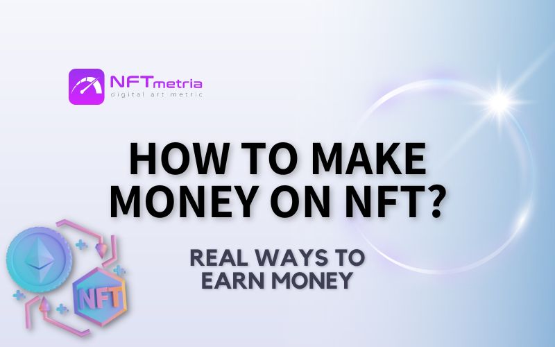How to Make Money with NFTs A Comprehensive Guide to Earning in the