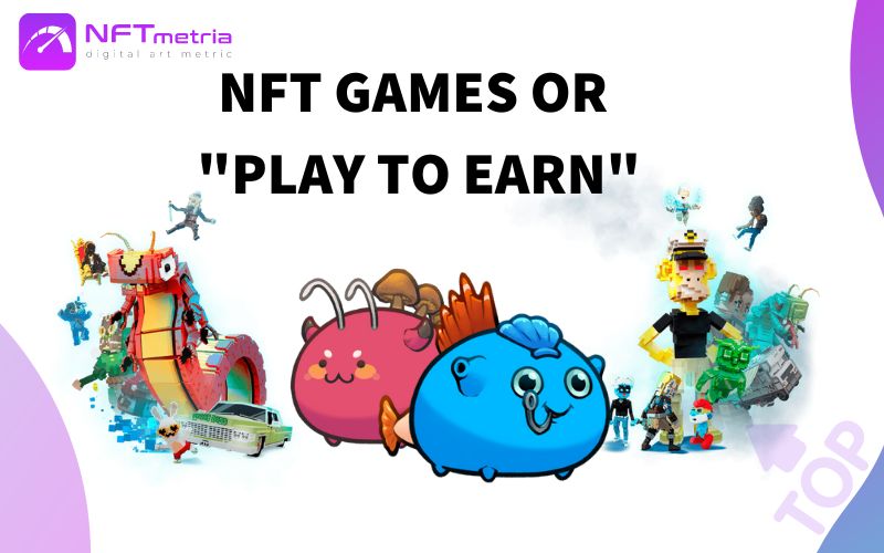 NFT games or "play to earn". For example, Axie Infinity