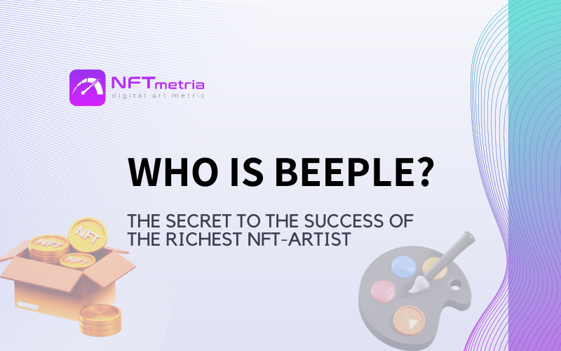Who is Beeple: the secret to the success of the richest NFT-artist