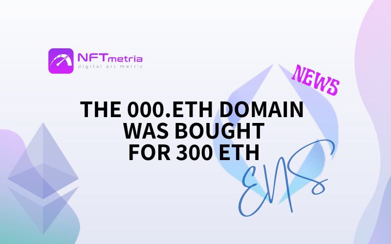 The 000.eth domain of the ENS was bought on July 3 for 300 ETH