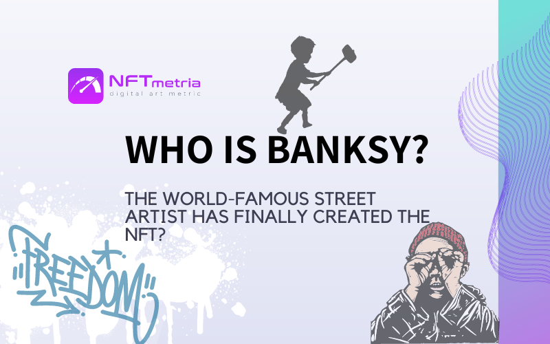 Who is Banksy: the famous street artist has finally created the NFT?