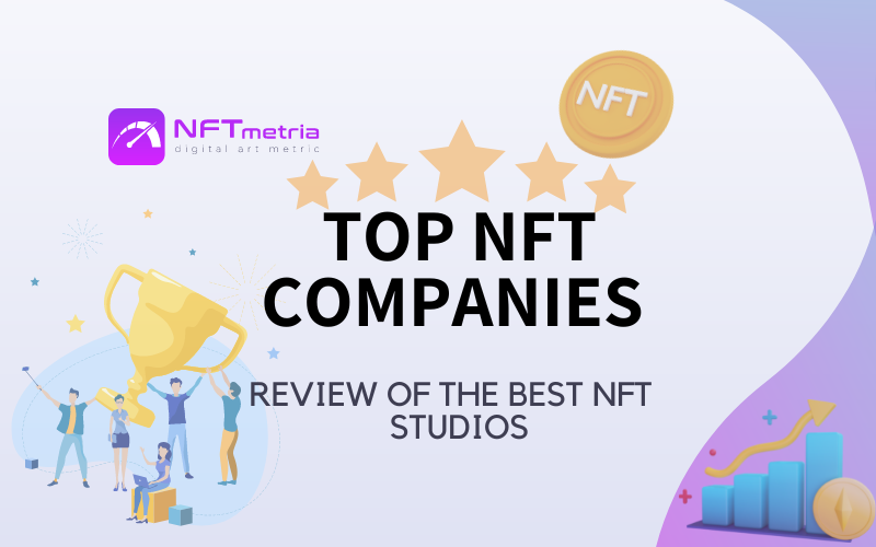 TOP of the best NFT companies and studios