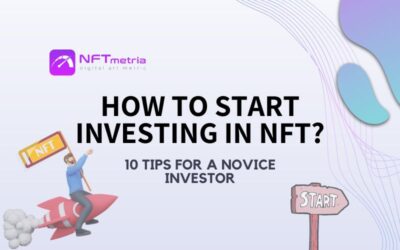 How to start investing in NFT? 10 tips for a novice investor