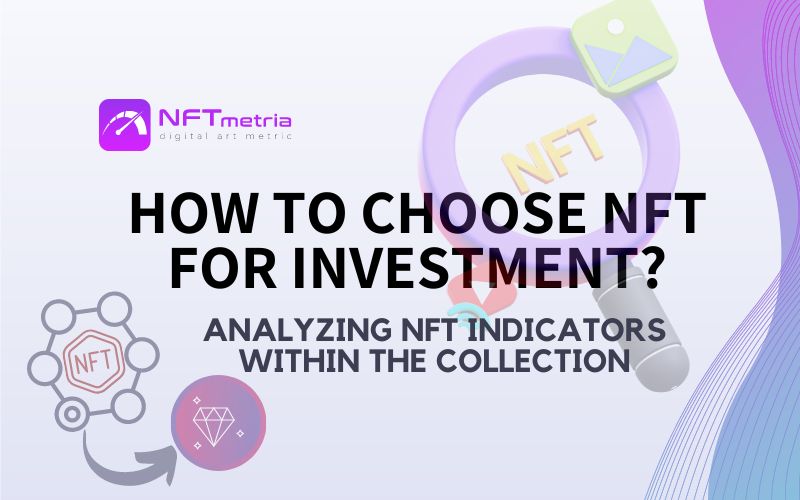 How to choose NFTs from the entire collection for investment?