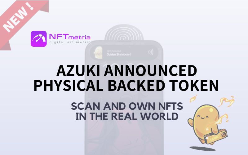 Azuki Announces Physical Backed Token (PBT), after which sales jumped