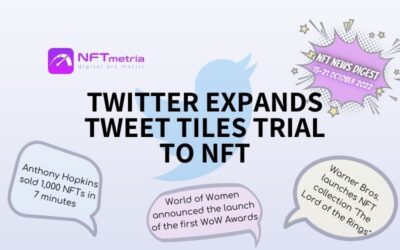 NFT News Digest: Twitter Expands Tweet Tiles Trial to NFT