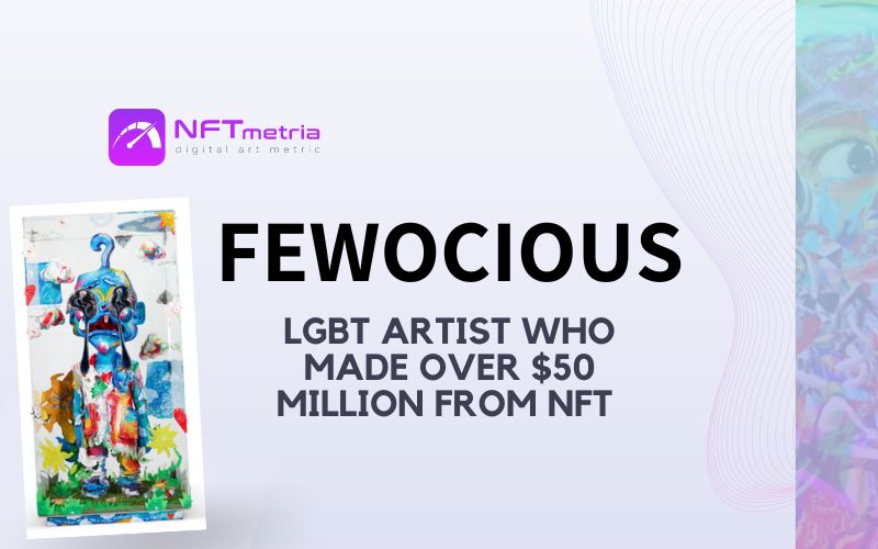 Who is FEWOCiOUS? 19-year-old NFT artist depicting feelings