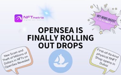 NFT News Digest: OpenSea is finally rolling out drops