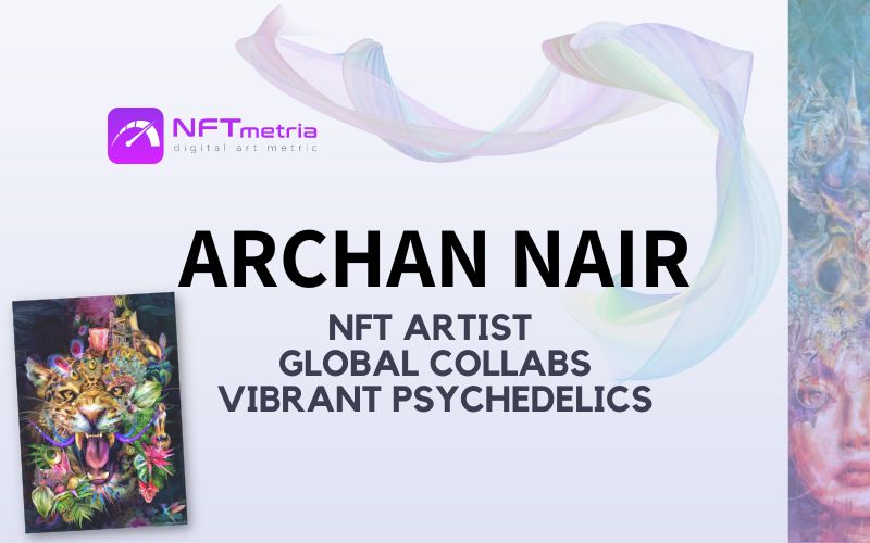 Who is Archan Nair? NFT artist from India who creates amazing paintings