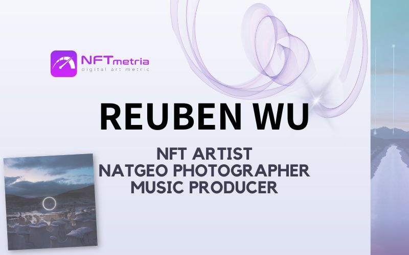 Who is Reuben Wu? NFT artist who works with National Geographic
