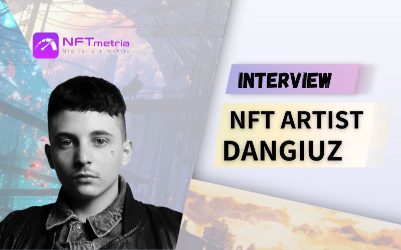 NFT artist Dangiuz: great interview about Romantic Cyberpunk and recipe for success