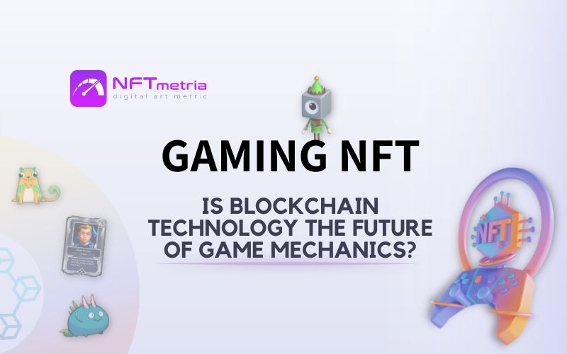 Gaming NFT: a promising segment of the NFT market for gamers