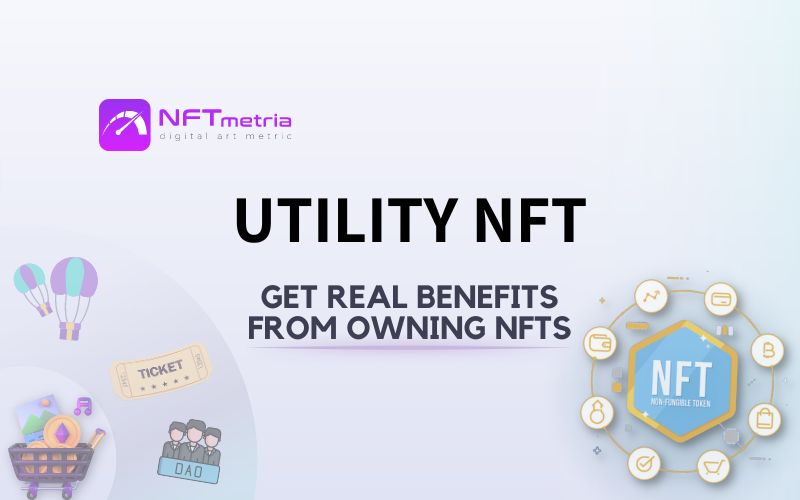 Utility NFT: not just a picture, but usefulness with the application