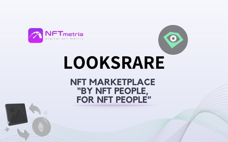 LooksRare: A serious contender for the role of NFT market leader