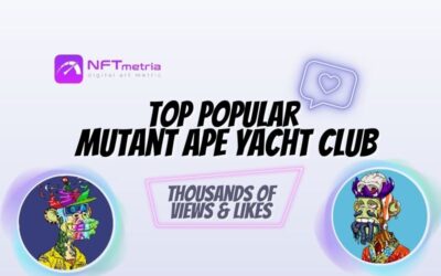 Top 10 most popular Mutant Ape Yacht Club (MAYC) NFTs