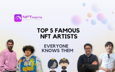 Top 5 most famous NFT artists: Everyone in the NFT space knows them