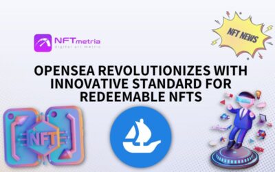 OpenSea revolutionizes NFTs with innovative standard for Redeemable NFTs
