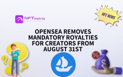 OpenSea removes mandatory royalties for creators from August 31st