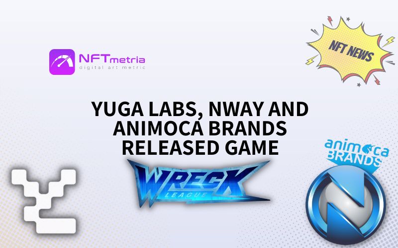 Yuga Labs, nWay and Animoca Brands сollaborate to launch ‘Wreck League