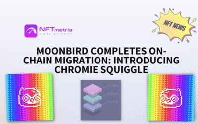 Moonbird Completes On-Chain Migration: Introducing Chromie Squiggle