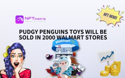 Pudgy Penguins toys will be sold in 2000 Walmart stores, causing NFT sales to double