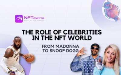 The Role of Celebrities in the NFT World: From Madonna to Snoop Dogg
