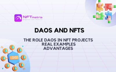DAOs and NFTs: Crafting a Decentralized Future for Digital Assets