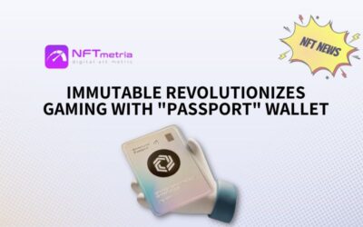 Immutable Revolutionizes Gaming with “Passport” Wallet Infrastructure