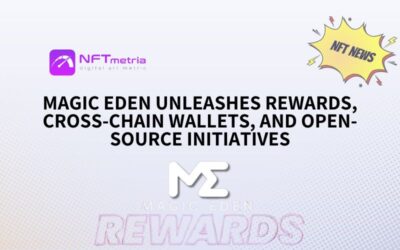 Magic Eden Unleashes NFT Transformation: Rewards, Cross-Chain Wallets, and Open-Source Initiatives