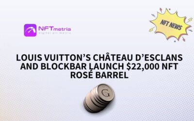 Louis Vuitton’s Château d’Esclans and BlockBar Launch $22,000 NFT Rosé Barrel
