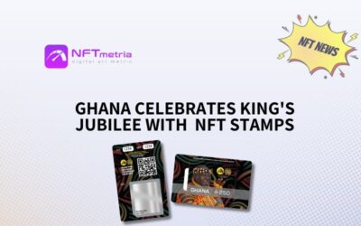 Ghana Celebrates King’s Jubilee with Blockchain-Enabled NFT Stamps