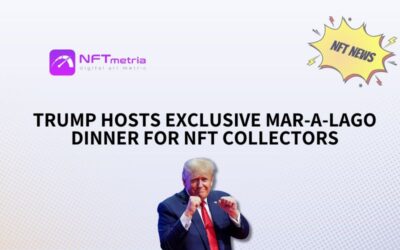 Trump Hosts Exclusive Mar-a-Lago Dinner for NFT Collectors